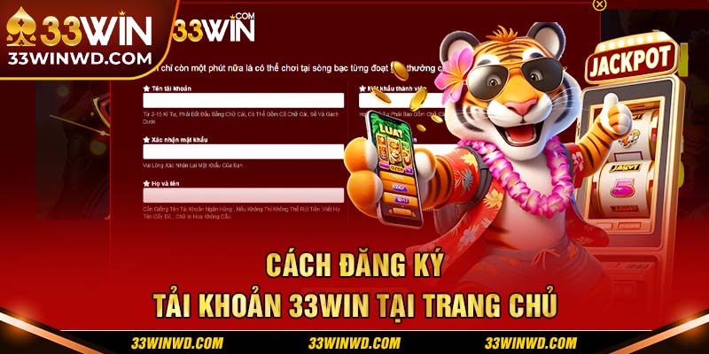 Cách tạo tại khoản tại trang chủ 33win