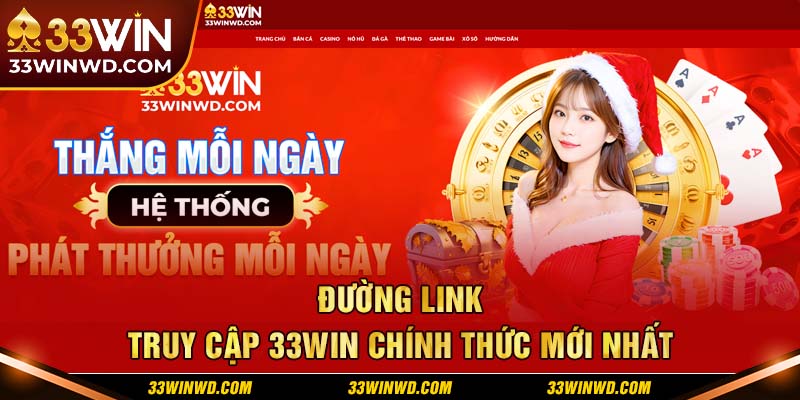 Đương link truy câp 33win chính thức 2024